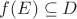 $f(E) \subseteq D$