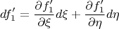$$df'_1=\frac{\partial f'_1} {\partial \xi} d\xi +\frac{\partial f'_1}{\partial \eta}d\eta$$