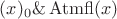 $(x)_0 \& \operatorname{Atmfl}(x)$