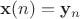 $\mathbf {x}(n)=\mathbf {y}_n$