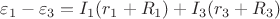 $\varepsilon_1-\varepsilon_3=I_1(r_1+R_1)+I_3(r_3+R_3)$