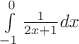 $\int \limits_{-1}^0  \frac{1}{2x + 1} dx$