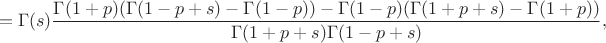 $$
=\Gamma(s)\frac{\Gamma(1+p)(\Gamma(1-p+s)-\Gamma(1-p))-\Gamma(1-p)(\Gamma(1+p+s)-\Gamma(1+p))}{\Gamma(1+p+s)\Gamma(1-p+s)},
$$