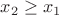 $x_2\ge x_1$