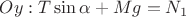 $Oy: T\sin{\alpha} + Mg = N_1$