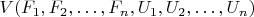 $V(F_1,F_2,\dots,F_n,U_1,U_2,\dots,U_n)$