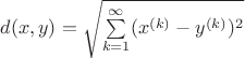 $d(x,y) = \sqrt{\sum\limits_{k=1}^{\infty}(x^{(k)} - y^{(k)})^{2}}$