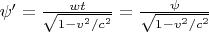 $\psi'=\frac{wt}{\sqrt{1-v^2/c^2}}=\frac{\psi}{\sqrt{1-v^2/c^2}}$
