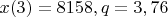 $x(3)=8158, q=3,76$