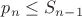 $p_n \leq S_{n-1}$ $p_n \leq S_{n-1}$