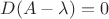 $D(A-\lambda)=0$
