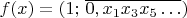 $f(x)=(1;\,\overline{0,x_{1}x_{3}x_{5}\ldots})$