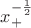 $x_{+}^{-\frac{1}{2}}$