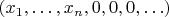 $(x_1,\ldots,x_n,0,0,0,\ldots)$