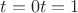 $t=0 или t=1$