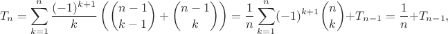 $$T_n = \sum_{k=1}^n \frac{(-1)^{k+1}}{k} \left(\binom{n-1}{k-1} + \binom{n-1}{k}\right) =  \frac 1n \sum_{k=1}^n (-1)^{k+1} \binom{n}{k} + T_{n-1} = \frac{1}{n} + T_{n-1},$$