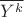 $\overline{Y^k}$
