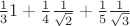 $\frac{1}{3} 1 + \frac{1}{4} \frac{1}{\sqrt{2}} + \frac{1}{5} \frac{1}{\sqrt{3}}$