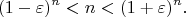 $$
(1-\varepsilon)^n<n<(1+\varepsilon)^n.
$$