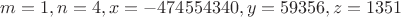 $m=1,n=4, x=-474554340, y=59356, z=1351$