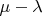 $\mu-\lambda$