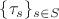 $\{\tau_s\}_{s\in S}$