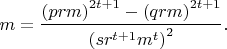 $m=\dfrac{\left ( p r m \right )^{2t+1}-\left ( q r m \right )^{2t+1}}{\left ( s r^{t+1} m^t \right )^2}.$