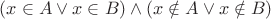 $(x \in A \lor x \in B ) \land ( x \notin A \lor x \notin B)}$
