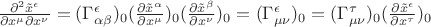 $\frac{\partial^2 \tilde x^\epsilon}{\partial x^\mu \partial x^\nu}=(\Gamma^{\epsilon}_{\alpha \beta})_0(\frac{\partial \tilde x^\alpha}{\partial x^\mu})_0(\frac{\partial \tilde x^\beta}{\partial x^\nu})_0=(\Gamma^{\epsilon}_{\mu \nu})_0=(\Gamma^{\tau}_{\mu \nu})_0(\frac{\partial \tilde x^\epsilon}{\partial x^\tau})_0$
