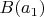 $B(a_1)$