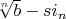 $\sqrt[n]{b}-s i_n$