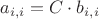 $a_{i,i} = C \cdot b_{i,i}$