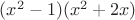 $(x^2-1)(x^2+2x)$