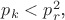 $p_k<p^2_r$,