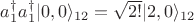 $a^{\dagger}_{1}a^{\dagger}_{1} |0, 0 \rangle_{12} = \sqrt{2!}|2,0\rangle_{12}$