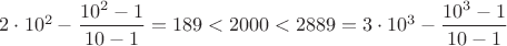 $2\cdot 10^2-\dfrac{10^2-1}{10-1}=189<2000<2889=3\cdot 10^3-\dfrac{10^3-1}{10-1}$