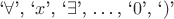 `$\forall$', `$x$', `$\exists$', \ldots, `$0$', `$)$'