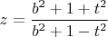 $z =\dfrac{b^2+1+t^2}{b^2+1-t^2}$