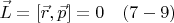 $$ \vec L = [\vec r, \vec p] = 0 \quad (7-9)  $$