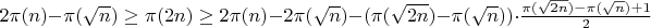 $2\pi(n)-\pi(\sqrt n) \ge \pi(2n) \ge 2\pi(n)-2\pi(\sqrt n)  -  (\pi(\sqrt{2n})-\pi(\sqrt n))\cdot\frac{\pi(\sqrt{2n})-\pi(\sqrt n)+1}{2}$