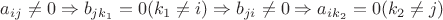 $a_{ij}\ne 0 \Rightarrow b_{jk_1}=0(k_1\ne i) \Rightarrow b_{ji}\ne 0 \Rightarrow a_{ik_2}=0(k_2\ne j)$