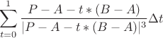 $$\sum\limits_{t=0}^1 \frac {P - A - t * (B - A)} {|P - A - t * (B - A)|^3} \Delta t$$