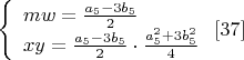 $\left\{
\begin{array}{lcl}
  mw=\frac{a_5-3b_5}{2}\\
  xy=\frac{a_5-3b_5}{2}\cdot \frac{a_5^2+3b_5^2}{4}\\
\end{array}
\right. \eqno[37]$