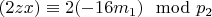 $(2z x)\equiv 2(-16m_1)\mod p_2 $
