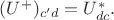 $(U^+)_{c'd}=U_{dc}^*.$