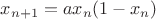$x_{n+1}=ax_n(1-x_n)$
