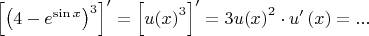 ${\left[ {{{\left( {4 - {e^{\sin x}}} \right)}^3}} \right]^\prime } = {\left[ {u{{\left( x \right)}^3}} \right]^\prime } = 3u{\left( x \right)^2} \cdot u'\left( x \right) = ...$