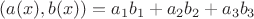 $(a(x), b(x))=a_1 b_1+a_2 b_2+a_3 b_3$