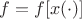$f=f[x(\cdot)]$