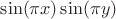 $\sin(\pi x)\sin(\pi y)$